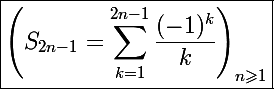 \Large \boxed{\left(S_{2n-1}=\sum_{k=1}^{2n-1}\frac{(-1)^k}{k}\right)_{n\geqslant1}}